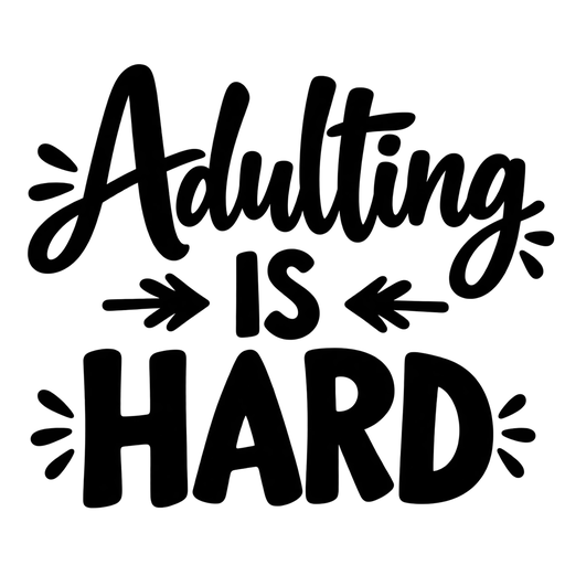 Adulting is Hard SVG Design cut file