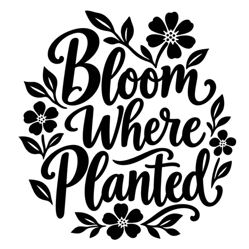 Bloom Where Planted SVG Design cut file